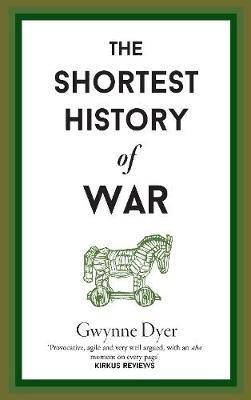 The Shortest History Of War(English, Hardcover, Dyer Gwynne)