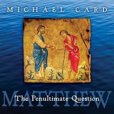 Matthew: The Penultimate Question(English, CD-Audio, unknown)