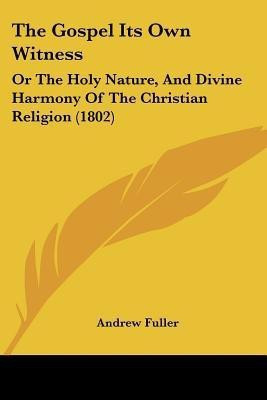 The Gospel Its Own Witness(English, Paperback, Fuller Andrew)