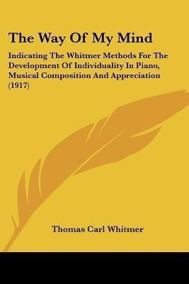 The Way Of My Mind(English, Paperback, Whitmer Thomas Carl)