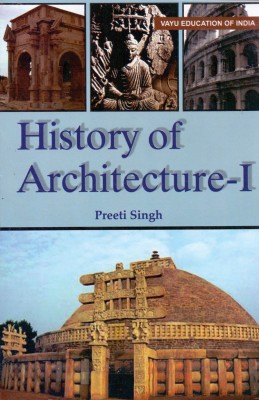 History of Architecture-I  - History of Architecture-I (Paperback, Preeti Singh)(English, Paperback, Preeti Singh)