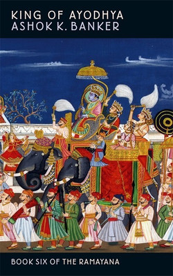 King Of Ayodhya(English, Paperback, Banker Ashok K.)
