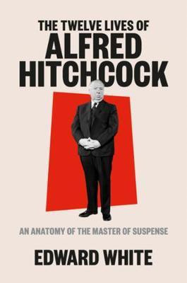 The Twelve Lives of Alfred Hitchcock(English, Hardcover, White Edward)
