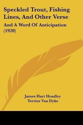 Speckled Trout, Fishing Lines, And Other Verse(English, Paperback, Hoadley James Hart)