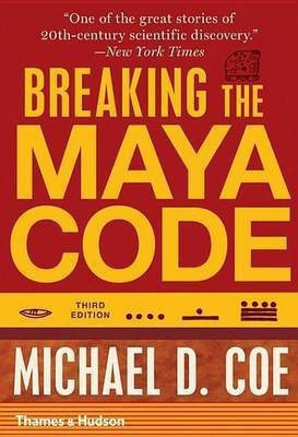 Breaking the Maya Code (Third Edition)(English, Electronic book text, Coe Michael D)
