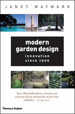 Modern Garden Design  - Innovation Since 1900(English, Paperback, Waymark Janet)