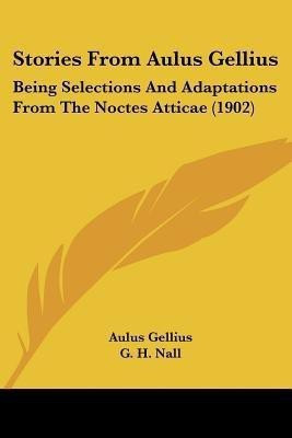 Stories From Aulus Gellius(English, Paperback, Gellius Aulus)