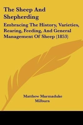 The Sheep And Shepherding(English, Paperback, Milburn Matthew Marmaduke)