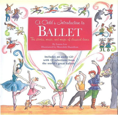 A Child's Introduction To Ballet(English, Hardcover, Lee Laura)