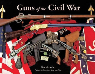 Guns of the Civil War(English, Hardcover, Adler Dennis)