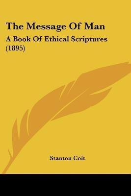 The Message Of Man(English, Paperback, Coit Stanton)