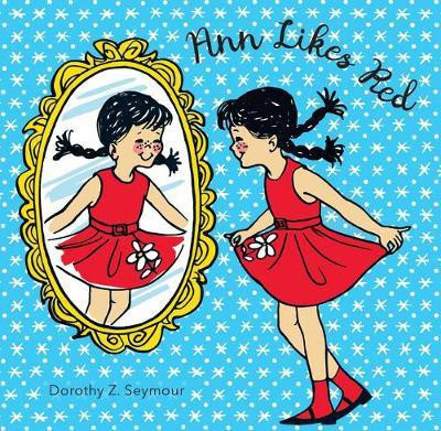 Ann Likes Red(English, Paperback, Dorothy Z Seymour)