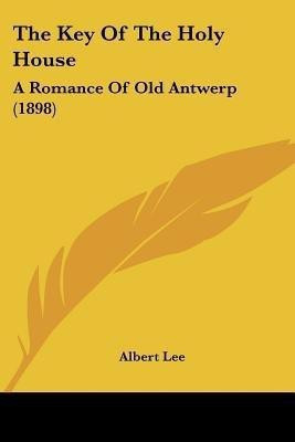 The Key Of The Holy House(English, Paperback, Lee Albert)