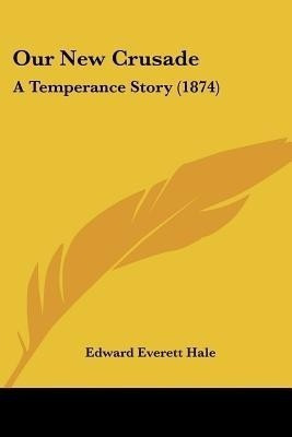 Our New Crusade(English, Paperback, Hale Edward Everett)