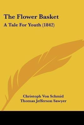 The Flower Basket(English, Paperback, Schmid Christoph Von)