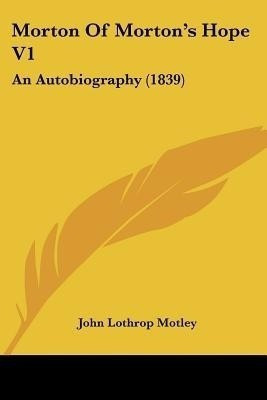 Morton Of Morton's Hope V1(English, Paperback, Motley John Lothrop)