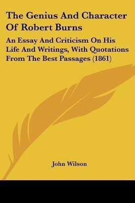 The Genius And Character Of Robert Burns(English, Paperback, Wilson John)