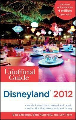 The Unofficial Guide to Disneyland 2012(English, Paperback, Sehlinger Bob)