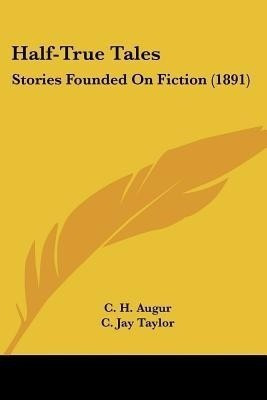 Half-True Tales(English, Paperback, Augur C H)
