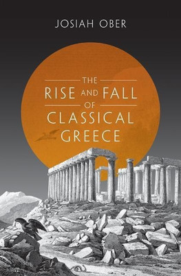 The Rise and Fall of Classical Greece(English, Paperback, Ober Josiah)