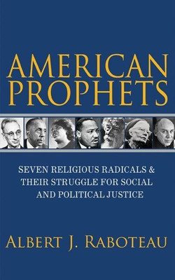 American Prophets(English, Hardcover, Raboteau Albert J.)