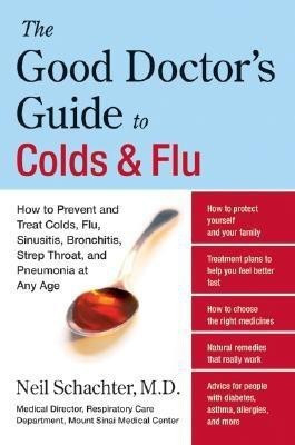 The Good Doctor's Guide to Colds and Flu(English, Paperback, Schachter Neil)