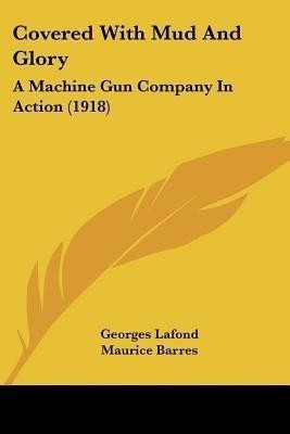 Covered With Mud And Glory(English, Paperback, LaFond Georges)