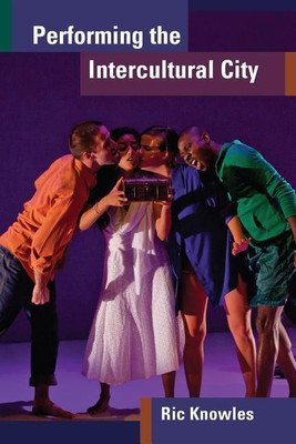 Performing the Intercultural City(English, Paperback, Knowles Ric)