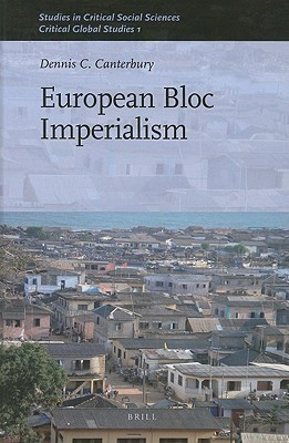 European Bloc Imperialism(English, Hardcover, Canterbury Dennis)