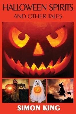 Halloween Spirits and Other Tales(English, Paperback, King Simon OBE)
