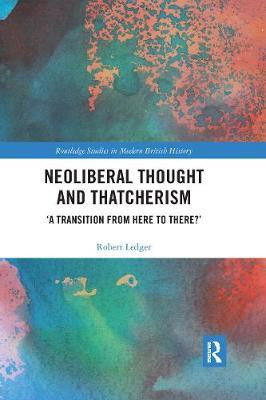Neoliberal Thought and Thatcherism(English, Paperback, Ledger Robert)