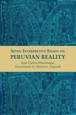 Seven Interpretive Essays on Peruvian Reality(English, Electronic book text, Mariategui Jose Carlos)