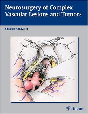 Neurosurgery of Complex Vascular Lesions and Tumors(English, Hardcover, unknown)