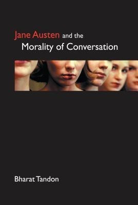 Jane Austen and the Morality of Conversation(English, Hardcover, Tandon Bharat)