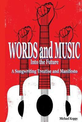 Words and Music Into the Future(English, Paperback, Koppy Michael)