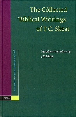 The Collected Biblical Writings of T.C. Skeat(English, Hardcover, unknown)
