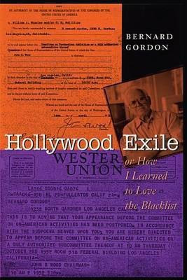 Hollywood Exile, or How I Learned to Love the Blacklist(English, Electronic book text, Gordon Bernard)