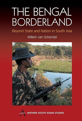 The Bengal Borderland(English, Hardcover, van Schendel Willem)