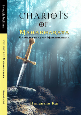 Chariots of Mahabharata Untold Story of Mahabharata  - Untold Story of Mahabharata(English, Paperback, Rai Himanshu)