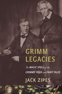 Grimm Legacies(English, Hardcover, Zipes Jack)