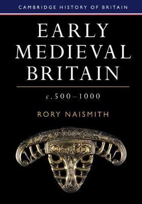 Early Medieval Britain, c. 500-1000(English, Hardcover, Naismith Rory)