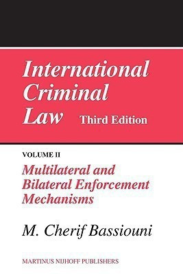 International Criminal Law, Volume 2: Multilateral and Bilateral Enforcement Mechanisms(English, Hardcover, unknown)