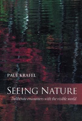 Seeing Nature(English, Paperback, Krafel Paul)