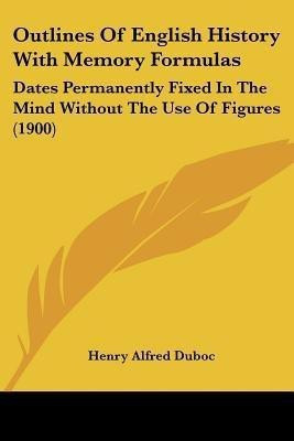 Outlines Of English History With Memory Formulas(English, Paperback, Duboc Henry Alfred)