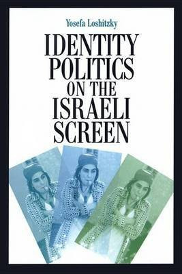 Identity Politics on the Israeli Screen(English, Electronic book text, Loshitzky Yosefa)