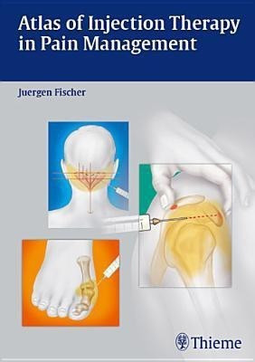 Atlas of Injection Therapy in Pain Management(English, Hardcover, Fischer Juergen)