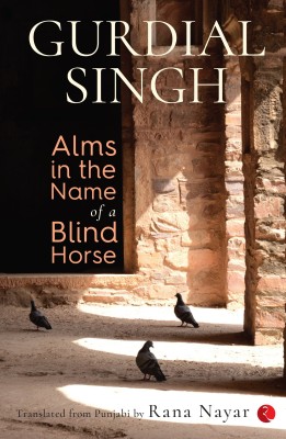 Alms In The Name Of A Blind Horse(English, Paperback, Singh Gurdial)