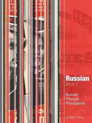 Russian, Book 2: Russian Through Propaganda(English, Paperback, Pettus Mark)