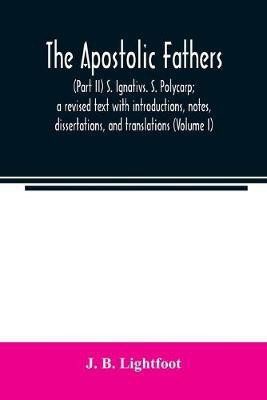 The Apostolic Fathers(English, Paperback, B Lightfoot J)