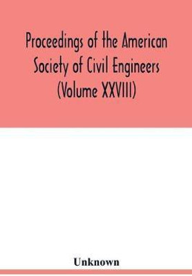 Proceedings of the American Society of Civil Engineers (Volume XXVIII)(English, Paperback, unknown)